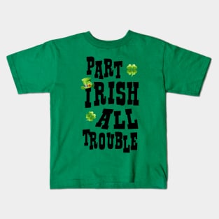 Part Irish All Trouble Kids T-Shirt